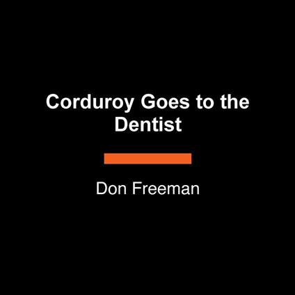 Corduroy Goes to the Dentist