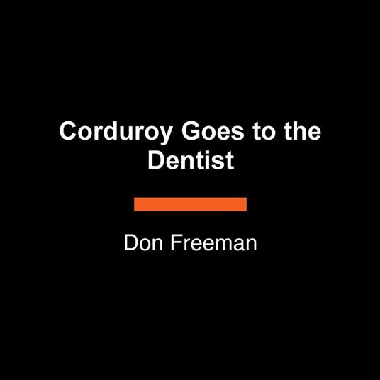 Corduroy Goes to the Dentist
