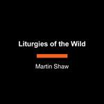 Liturgies of the Wild