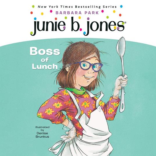 Junie B. Jones #19: Boss of Lunch