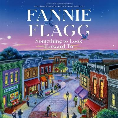 Something to Look Forward to: Fictions - Fannie Flagg - cover