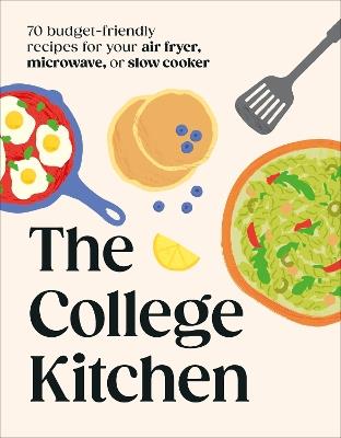 The College Kitchen: 70 Budget-friendly Meals for Your Air-fryer, Microwave, or Slow Cooker - DK - cover