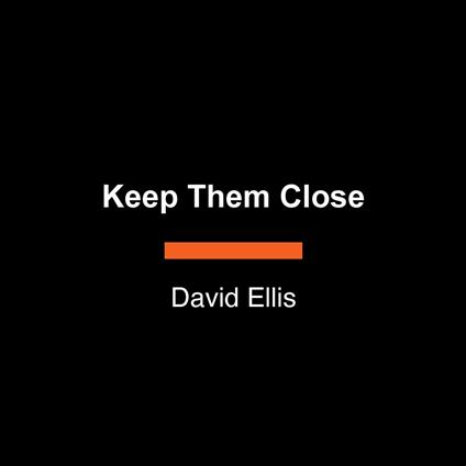 Keep Them Close