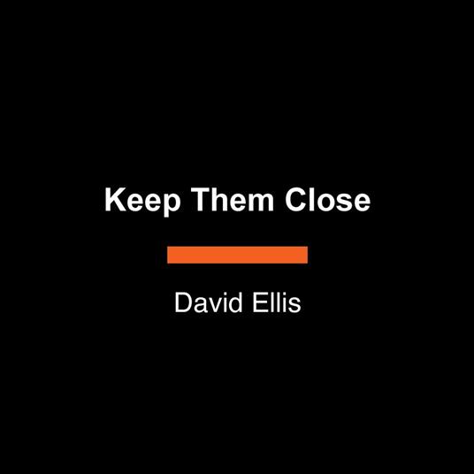 Keep Them Close