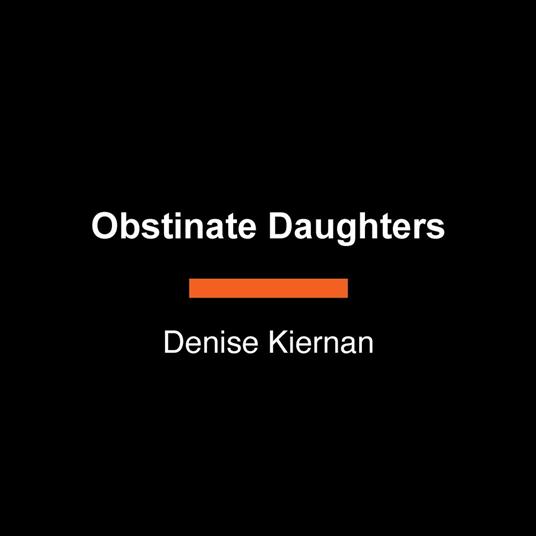 Obstinate Daughters