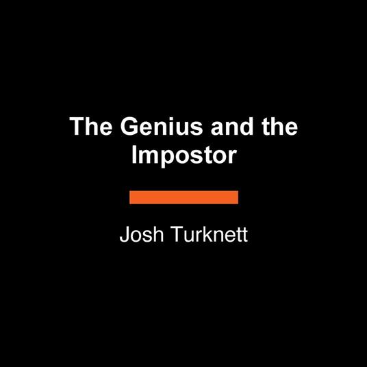 The Genius and the Impostor