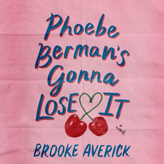 Phoebe Berman's Gonna Lose It