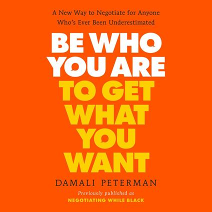 Be Who You Are to Get What You Want