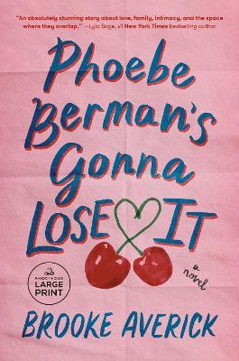 Phoebe Berman's Gonna Lose It: A Novel - Brooke Averick - cover