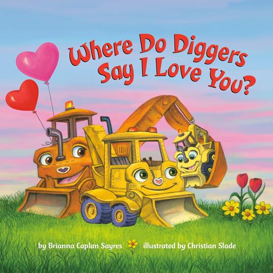 Where Do Diggers Say I Love You?