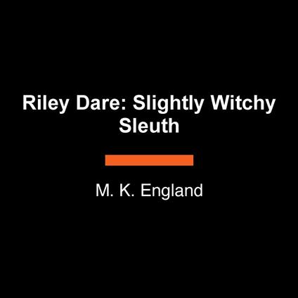 Riley Dare: Slightly Witchy Sleuth