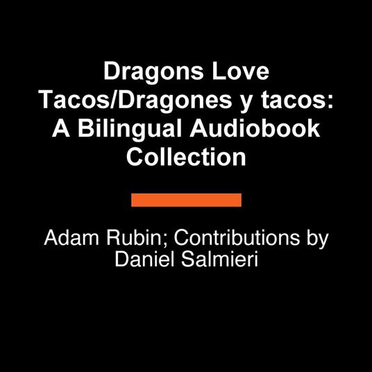 Dragons Love Tacos/Dragones y tacos: A Bilingual Audiobook Collection