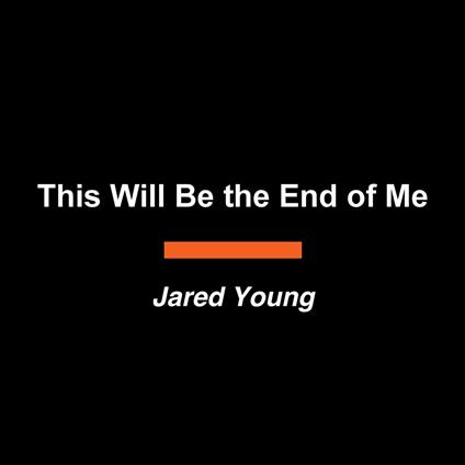 This Will Be the End of Me