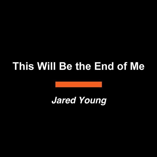 This Will Be the End of Me