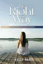 The Right Way: Crossroads To Fresh Starts