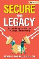 Secure Your Legacy: Estate Planning and Elder Law for Today's American Family