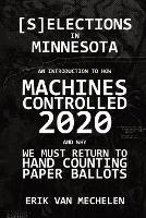 Selections in Minnesota: An Introduction to How Machines Controlled 2020