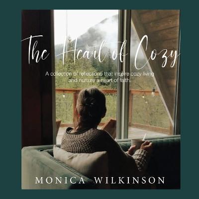 The Heart of Cozy - Monica Wilkinson - cover