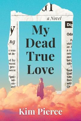 My Dead True Love - Kim Pierce - cover