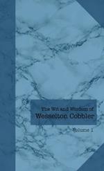 The Wit and Wisdom of Wesselton Cobbler: Volume 1