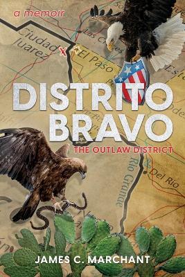 Distrito Bravo: The Outlaw District - James C Marchant - cover