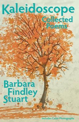 Kaleidoscope: Collected Poems - Barbara Stuart - cover