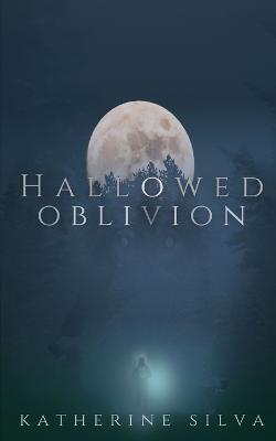 Hallowed Oblivion - Katherine Silva - cover