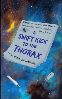 A Swift Kick to the Thorax - Mara Lynn Johnstone - cover