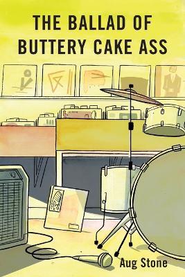 The Ballad Of Buttery Cake Ass - Aug Stone - cover