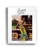 Plant Love: Whole-Food, Plant-Based Cooking with Style and Soui