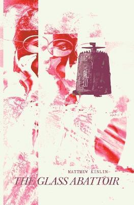 The Glass Abattoir - Matthew Kinlin - cover