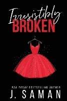 Irresistibly Broken: Special Edition Cover