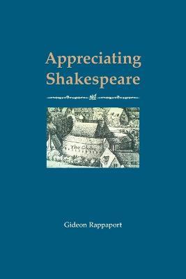 Appreciating Shakespeare - Gideon Rappaport - cover
