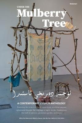 Under the Mulberry Tree: A Contemporary Uyghur Anthology, Vol. I - cover