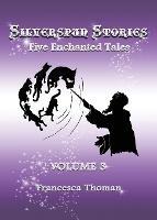 Silverspun Stories, Volume 3: Five Enchanted Tales - Francesca Thoman - cover