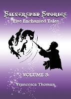 Silverspun Stories, Volume 3: Five Enchanted Tales