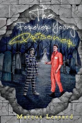 The Forever Young Prisoner - Marcus Lessard - cover