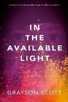 In The Available Light - Grayson Scott - cover