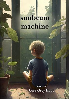 Sunbeam Machine - Cora Huot - cover