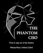 The Phantom CISO: Time to step out of the shadow