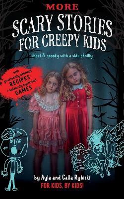 More Scary Stories for Creepy Kids: Short and Spooky with a Side of Silly - Ayla Rybicki,Calla Rybicki - cover