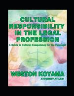 Cultural Responsibility in the Legal Profession: A Guide to Cultural Competency for the Paralegal
