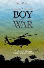 A Boy at War: A Marine's Novel of the Vietnam War