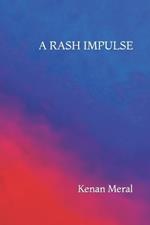 A Rash Impulse: A Collection of 14 Short Stories