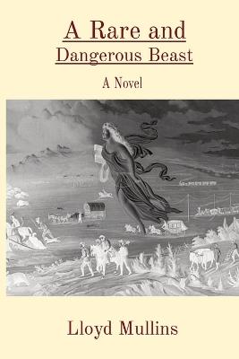 A Rare and Dangerous Beast - Lloyd Mullins - cover