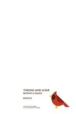Throne and Altar: The Reviews and Essays