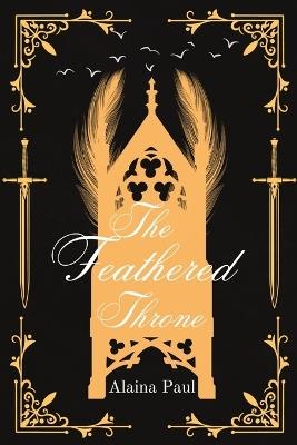 The Feathered Throne - Alaina Paul - cover