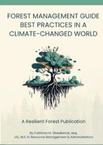 Forest Management Guide: Best Practices in a Climate-Changed World: Best Practices in a Climate Changed World