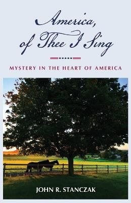 America, of Thee I Sing - John R Stanczak - cover