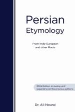 Persian Etymology: From Indo-European and other roots